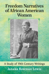 Imagen de portada: Freedom Narratives of African American Women 9781476667782