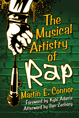 صورة الغلاف: The Musical Artistry of Rap 9780786498987
