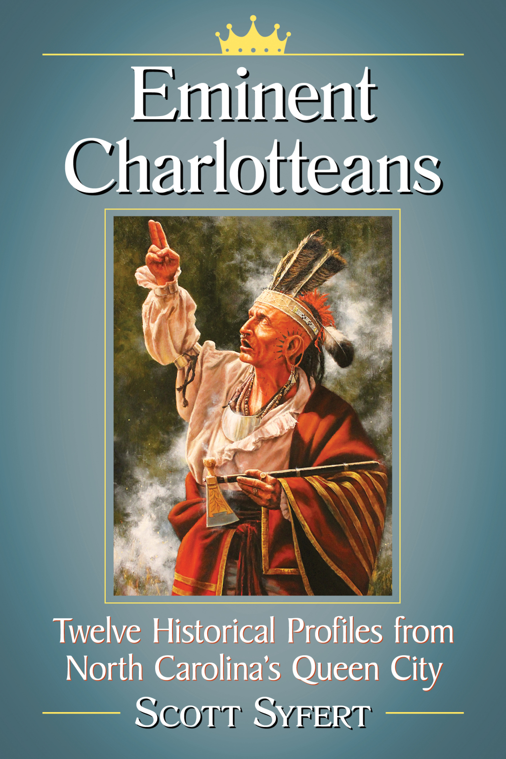 Eminent Charlotteans Twelve Historical Profiles from North Carolina’s Queen City