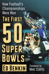 表紙画像: The First 50 Super Bowls 9781476670577