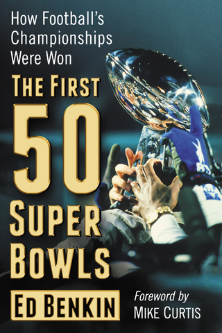 Titelbild: The First 50 Super Bowls 9781476670577