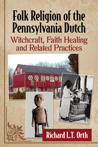 Imagen de portada: Folk Religion of the Pennsylvania Dutch 9781476672267