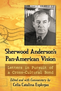 صورة الغلاف: Sherwood Anderson's Pan-American Vision 9781476669144