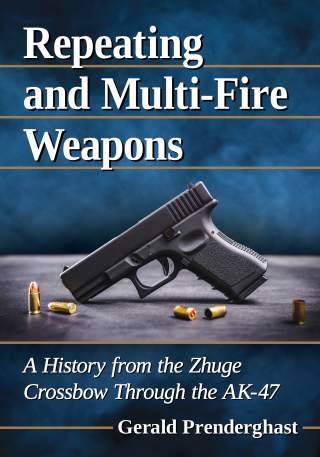 Cover image: Repeating and Multi-Fire Weapons 9781476666662