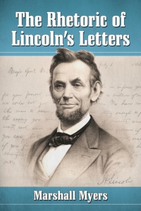 صورة الغلاف: The Rhetoric of Lincoln's Letters 9780786463206