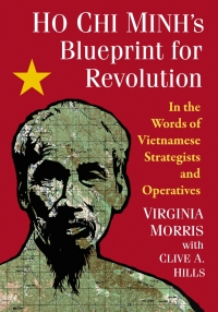 表紙画像: Ho Chi Minh's Blueprint for Revolution 9781476631219