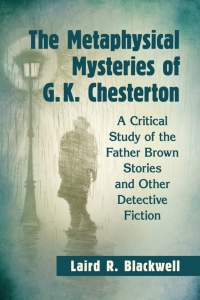 Cover image: The Metaphysical Mysteries of G.K. Chesterton 9781476671826