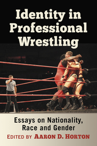 Cover image: Identity in Professional Wrestling 9781476667287