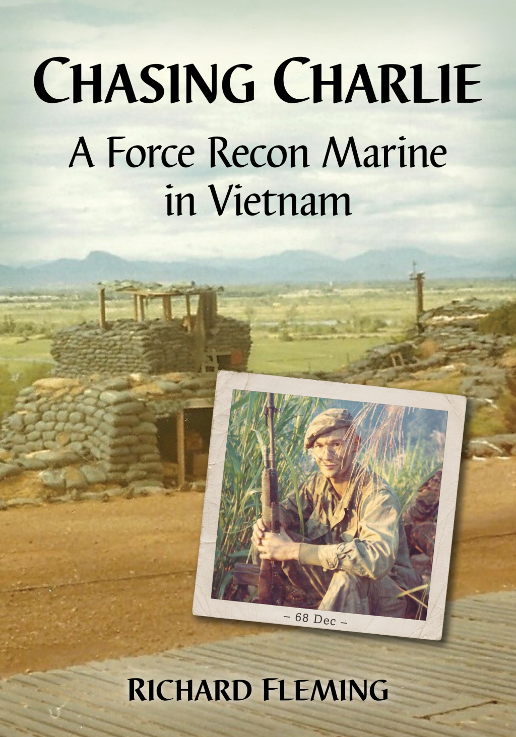 Chasing Charlie A Force Recon Marine in Vietnam