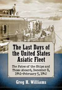 Imagen de portada: The Last Days of the United States Asiatic Fleet 9781476672489