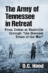 صورة الغلاف: The Army of Tennessee in Retreat 9781476672922