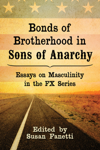 表紙画像: Bonds of Brotherhood in Sons of Anarchy 9781476671918