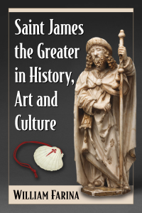 Imagen de portada: Saint James the Greater in History, Art and Culture 9781476669175