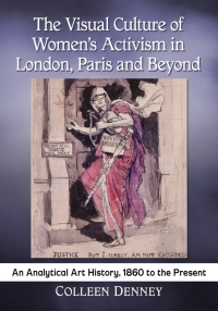 Imagen de portada: The Visual Culture of Women's Activism in London, Paris and Beyond 9781476671376