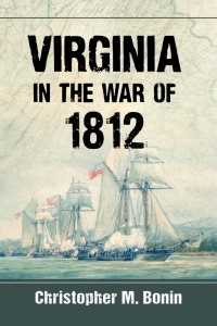 صورة الغلاف: Virginia in the War of 1812 9781476671086