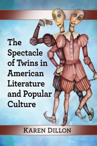 صورة الغلاف: The Spectacle of Twins in American Literature and Popular Culture 9781476666969