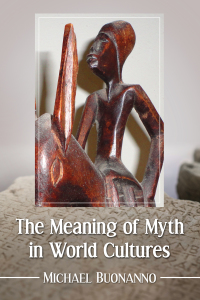 Cover image: The Meaning of Myth in World Cultures 9780786497126