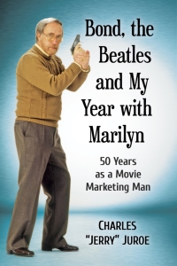 表紙画像: Bond, the Beatles and My Year with Marilyn 9781476675107