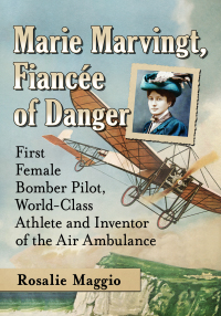 Cover image: Marie Marvingt, Fiancee of Danger 9781476675503