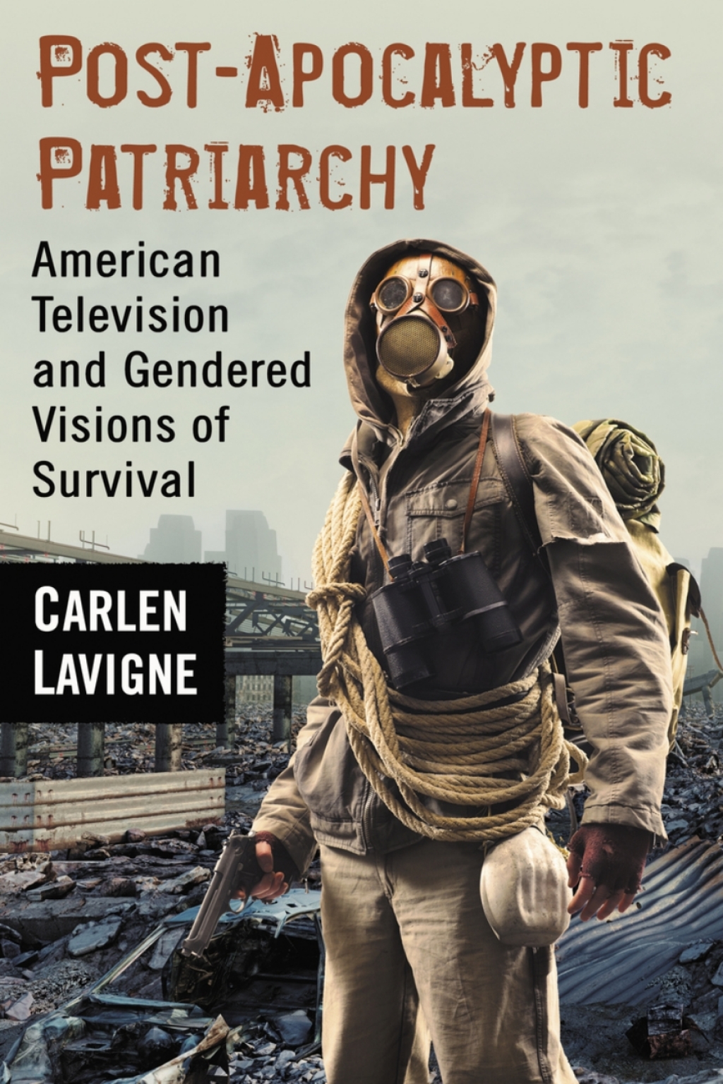Post-Apocalyptic Patriarchy American Television and Gendered Visions of Survival