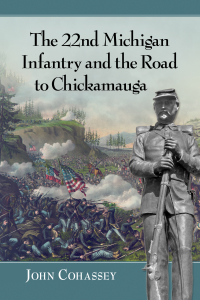 Cover image: The 22nd Michigan Infantry and the Road to Chickamauga 9781476671666