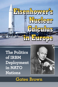 Omslagafbeelding: Eisenhower's Nuclear Calculus in Europe 9781476669502