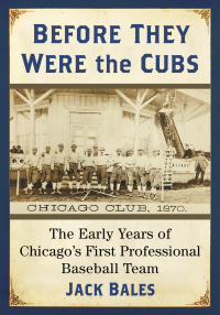 Cover image: Before They Were the Cubs 9781476674674