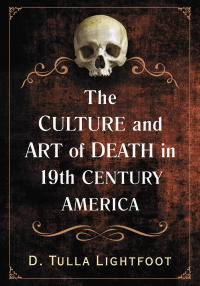 Imagen de portada: The Culture and Art of Death in 19th Century America 9781476665375