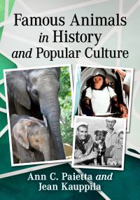 Omslagafbeelding: Famous Animals in History and Popular Culture 9781476673813