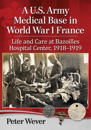 Cover image: A U.S. Army Medical Base in World War I France 9781476676180