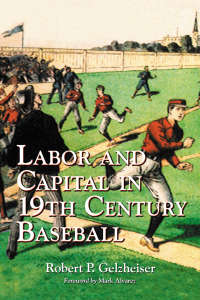 表紙画像: Labor and Capital in 19th Century Baseball 9780786421695