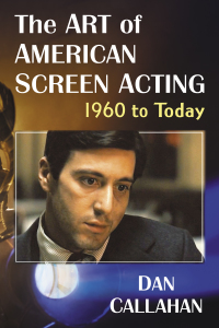 Cover image: The Art of American Screen Acting, 1960 to Today 9781476676951