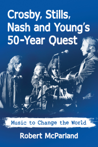 Imagen de portada: Crosby, Stills, Nash and Young's 50-Year Quest 9781476674896