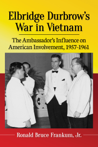 Omslagafbeelding: Elbridge Durbrow's War in Vietnam 9781476677750