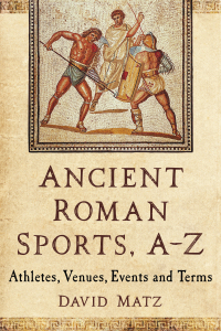 Cover image: Ancient Roman Sports, A-Z 9781476671697