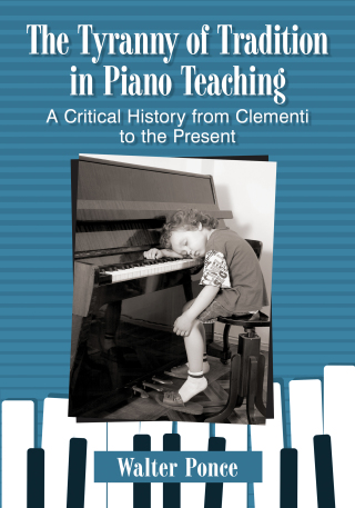 Cover image: The Tyranny of Tradition in Piano Teaching 9781476678320