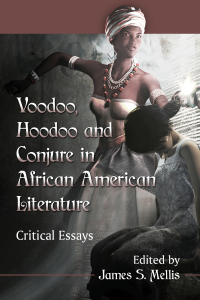 Imagen de portada: Voodoo, Hoodoo and Conjure in African American Literature 9781476669625