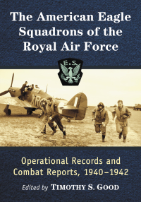 表紙画像: The American Eagle Squadrons of the Royal Air Force 9781476679549