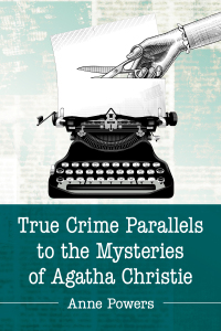 Imagen de portada: True Crime Parallels to the Mysteries of Agatha Christie 9781476679464