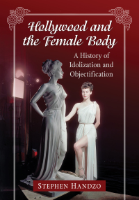 Imagen de portada: Hollywood and the Female Body 9781476679136