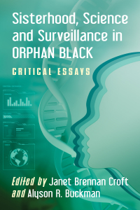 Imagen de portada: Sisterhood, Science and Surveillance in Orphan Black 9781476668543