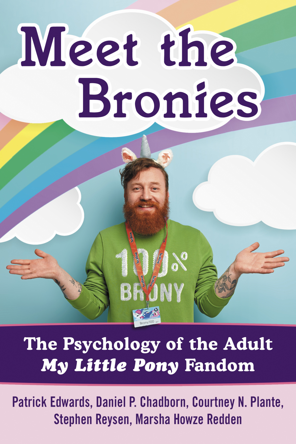 Meet the Bronies The Psychology of the Adult My Little Pony Fandom