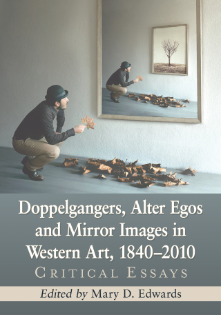 Titelbild: Doppelgangers, Alter Egos and Mirror Images in Western Art, 1840-2010 9781476669298