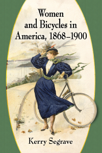 Cover image: Women and Bicycles in America, 1868-1900 9781476679853