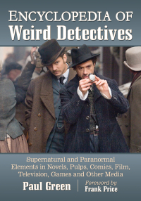 Omslagafbeelding: Encyclopedia of Weird Detectives 9781476678009