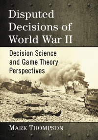 Imagen de portada: Disputed Decisions of World War II 9781476680040