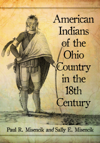表紙画像: American Indians of the Ohio Country in the 18th Century 9781476679976