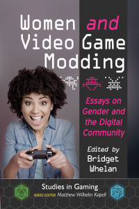 Cover image: Women and Video Game Modding 9781476667430