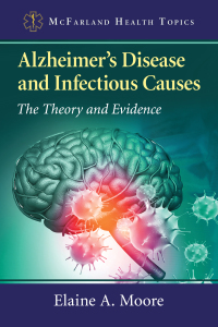 Cover image: Alzheimer's Disease and Infectious Causes 9781476678610