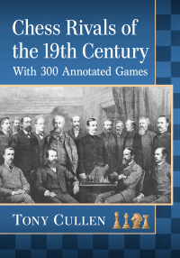 Imagen de portada: Chess Rivals of the 19th Century 9781476680729